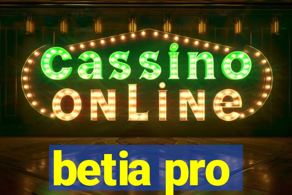 betia pro